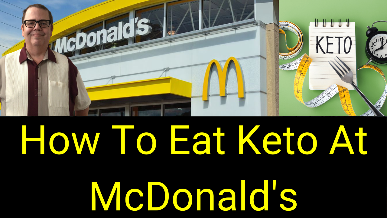 How To Eat Keto At McDonald's | Fast Food Ketogenic Menu Options